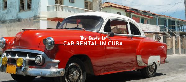 Car Rental Guide to Cuba