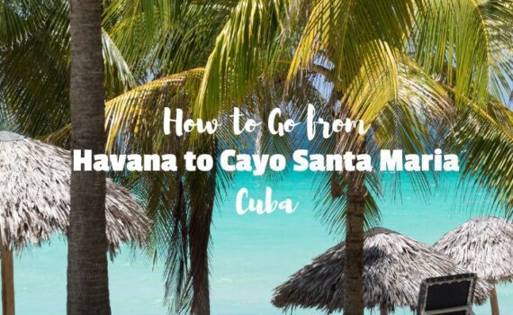Havana to Cayo Santa Maria