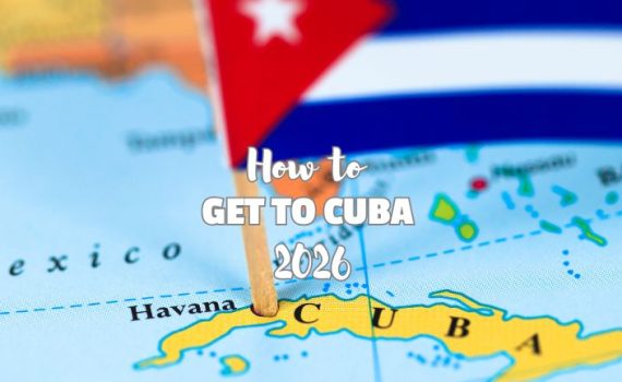 How to Get to Cuba in 2026